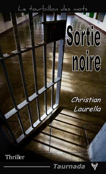 Couverture du livre « Sortie noire » de Christian Laurella aux éditions Taurnada