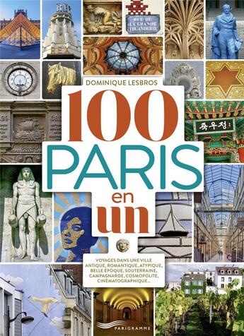 Couverture du livre « 100 Paris en un » de Dominique Lesbros aux éditions Parigramme