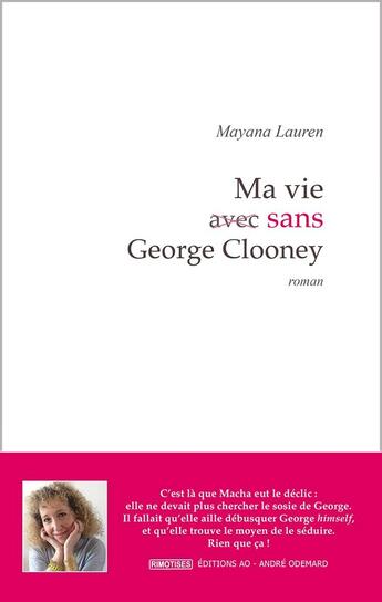 Couverture du livre « Ma vie sans George Clooney » de Mayana Lauren aux éditions Editions Ao