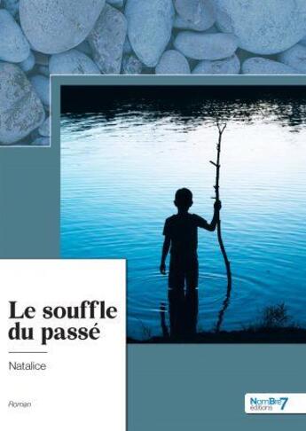 Couverture du livre « Le souffle du passé » de Natalice aux éditions Nombre 7