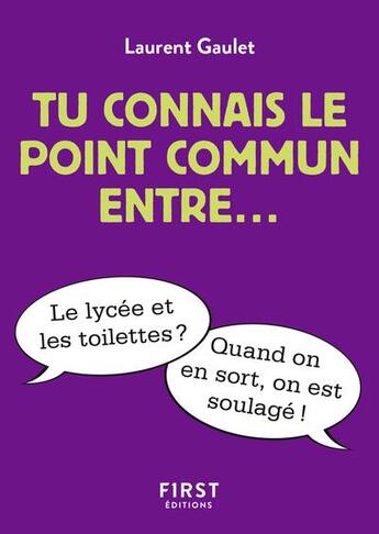 Couverture du livre « Tu connais le point commun entre » de Laurent Gaulet aux éditions First