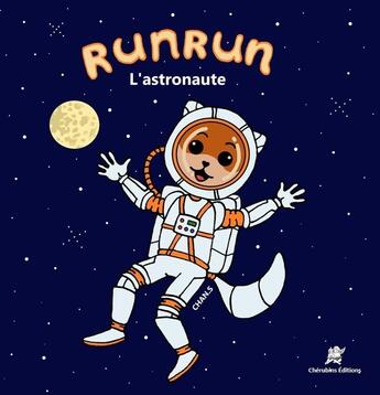 Couverture du livre « Runrun : L'astronaute » de Stephane Chan aux éditions Cherubins Editions