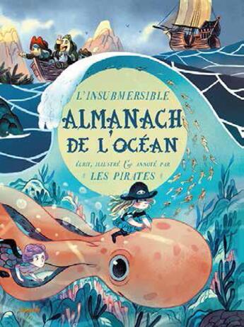 Couverture du livre « L'insubmersible almanach de l'océan ; écrit, illustré et annoté par les pirates » de Anaïs Goldemberg aux éditions Editions Du Lumignon