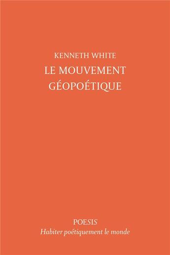 Couverture du livre « Le mouvement géopoétique » de White/Kenneth aux éditions Poesis