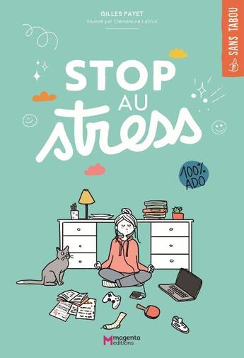 Couverture du livre « Stop au stress » de Clementine Latron et Gilles Payet aux éditions Magenta Editions
