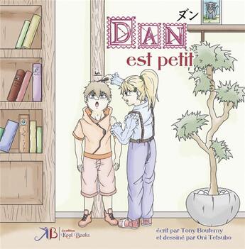 Couverture du livre « Lya et Dan Tome 2 : Dan est petit » de Tony Boutemy et Oni Tetsubo aux éditions Kool Books