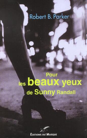 Couverture du livre « Pour Les Beaux Yeux De Sunny Randall » de Parker-R.B aux éditions Editions Du Masque