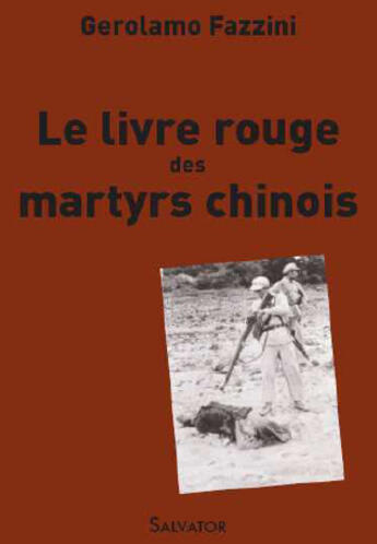 Couverture du livre « Le livre rouge des martyrs chinois » de Gerolamo Fazzani aux éditions Salvator