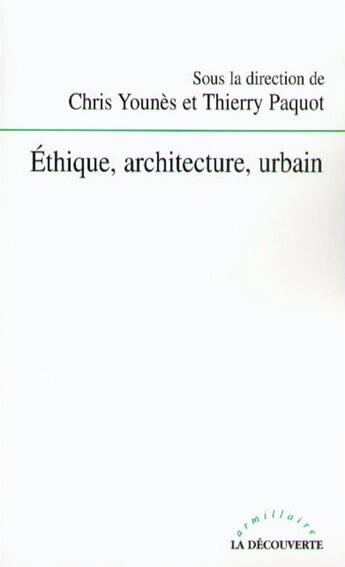 Couverture du livre « Éthique, architecture, urbain » de Thierry Paquot et Chris Younes aux éditions La Decouverte