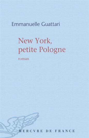 Couverture du livre « New York, petite Pologne » de Emmanuelle Guattari aux éditions Mercure De France