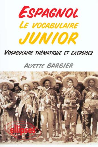 Couverture du livre « Le vocabulaire junior espagnol - vocabulaire thematique et exercices » de Alyette Barbier aux éditions Ellipses