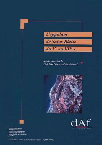 Couverture du livre « L'oppidum de Saint-Blaise du V au VII siècle » de Gabrielle Demians D'Archimbaud aux éditions Maison Des Sciences De L'homme