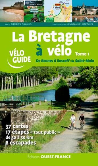 Couverture du livre « La bretagne à vélo t.1 ; de Rennes à Roscoff via Saint Malo » de Pierrick Gavaud et Emmanuel Berthier aux éditions Ouest France