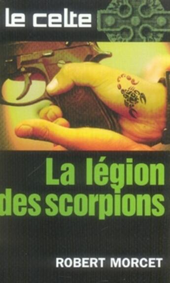 Couverture du livre « La légion des scorpions » de Robert Morcet aux éditions Vauvenargues