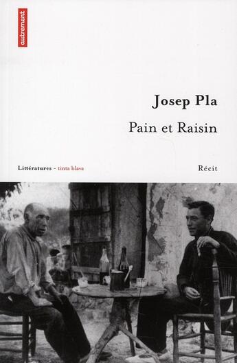 Couverture du livre « Pain et raisin » de Josep Pla aux éditions Autrement