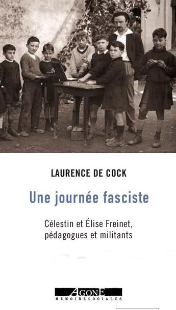 Couverture du livre « La journée fasciste de Célestin Freinet » de Laurence De Cock aux éditions Agone