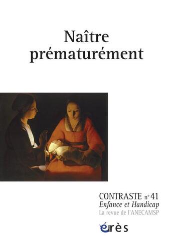 Couverture du livre « Naître prématurément » de Revue Contraste aux éditions Eres