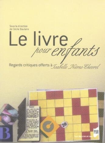 Couverture du livre « Le livre pour enfants ; regards critiques offerts à isabelle nières-chevrel » de Cecile Boulaire aux éditions Pu De Rennes