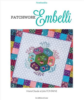 Couverture du livre « Patchwork embelli » de Didier Barbecot et Feefeedille et Marie-Laure Pegeot-Mangel aux éditions De Saxe