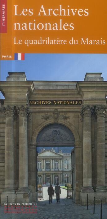 Couverture du livre « Les archives nationales ; le quadrilatère du marais » de Regis Lapasin et Sabine Meuleau aux éditions Editions Du Patrimoine