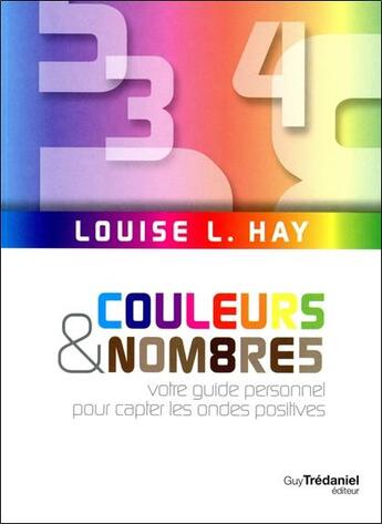 Couverture du livre « Couleurs et nombres » de Louise L. Hay aux éditions Guy Trédaniel