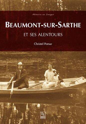 Couverture du livre « Beaumont-sur-Sarthe ; et ses alentours » de Christel Pomar aux éditions Editions Sutton