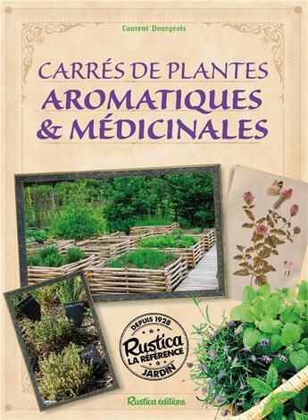 Couverture du livre « Mon carré de plantes aromatiques et médicinales » de Laurent Bourgeois aux éditions Rustica