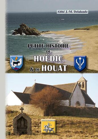 Couverture du livre « Petite histoire de Hoëdic & de Houat » de J-M Delalande aux éditions Editions Des Regionalismes