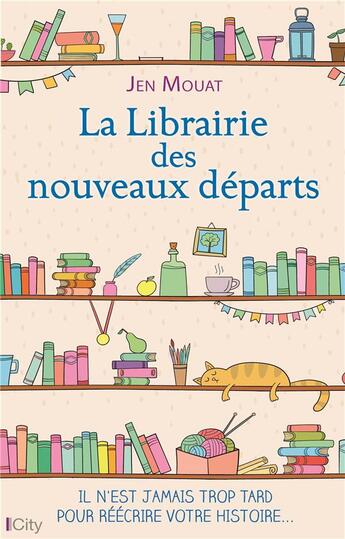 Couverture du livre « La librairie des nouveaux départ » de Jen Mouat aux éditions City