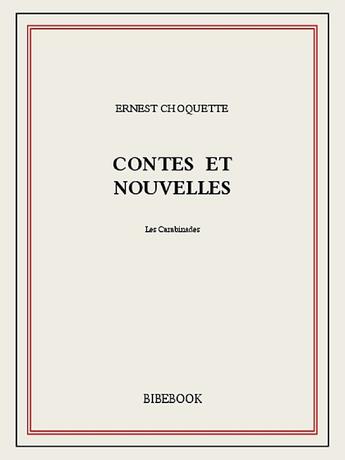 Couverture du livre « Contes et nouvelles » de Ernest Choquette aux éditions Bibebook