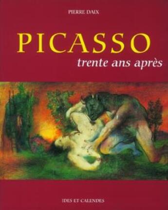 Couverture du livre « Picasso trente ans après » de Pierre Daix aux éditions Ides Et Calendes