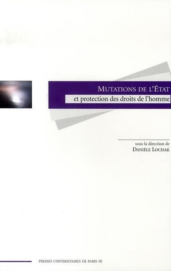 Couverture du livre « Mutations de l'état et protection des droits de l'homme » de Daniele Lochak aux éditions Pu De Paris Nanterre