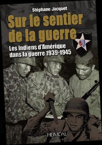 Couverture du livre « SUR LE SENTIER DE LA GUERRE » de Stephane Jacquet aux éditions Heimdal