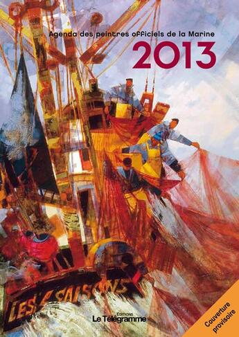 Couverture du livre « Agenda 2014 des peintres officiels de la marine » de  aux éditions Le Telegramme