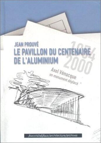 Couverture du livre « Le pavillon du centenaire de l'aluminium » de Vecnaque Axel aux éditions Nouvelles Editions Place