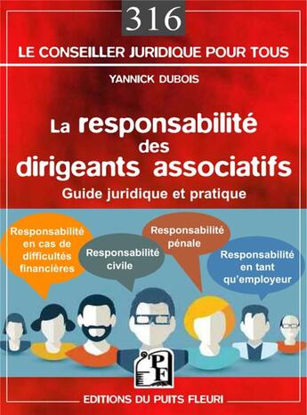 Couverture du livre « La responsabilité des dirigeants associatifs ; guide juridique et pratique » de Yannick Dubois aux éditions Puits Fleuri