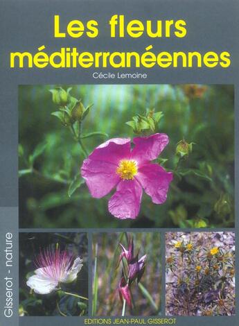 Couverture du livre « Les fleurs mediterraneennes » de Cecile Lemoine aux éditions Gisserot