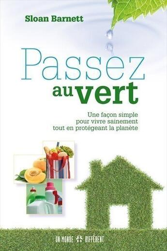 Couverture du livre « Passez au vert » de Sloan Barnett aux éditions Un Monde Different