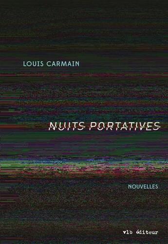 Couverture du livre « Nuits portatives » de Louis Carmain aux éditions Vlb