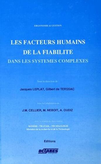 Couverture du livre « Les facteurs humains de la fiabilité ; dans les systèmes complexes » de Jacques Le Plat et Gilbert De Terssac aux éditions Octares