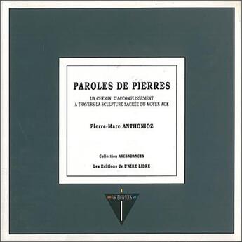 Couverture du livre « Paroles de pierres » de Anthonioz Pierre-Mar aux éditions Terre Du Ciel