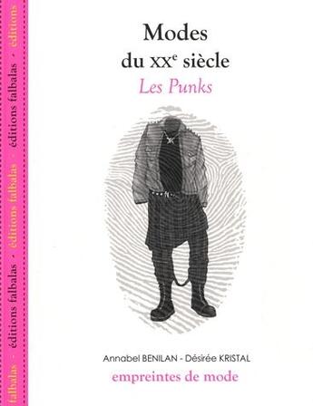 Couverture du livre « Modes du XX siècle ; les Punks » de Annabel Benilan et Desiree Kristal aux éditions Falbalas