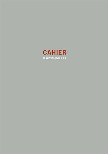 Couverture du livre « Cahier » de Martin Kollar aux éditions Diaphane