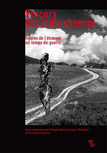 Couverture du livre « Vercors des mille chemins ; figures de l'étranger en temps de guerre » de Laure Teulieres et Philippe Hanus aux éditions Un Comptoir D'edition