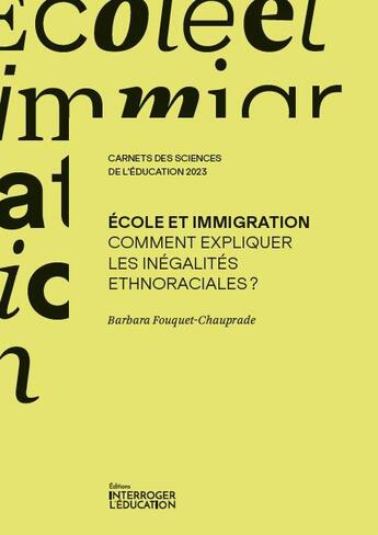 Couverture du livre « École et immigration : comment expliquer les inégalités ethnoraciales ? » de Barbara Fouquet-Chauprade aux éditions Section Des Sciences De L'education