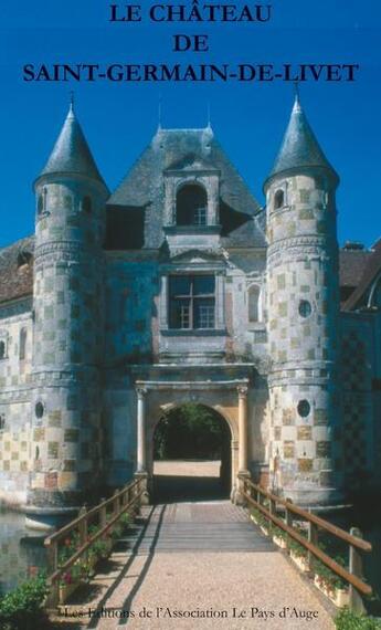 Couverture du livre « Le chateau de saint-germain-de-livet » de Bergeret Jean aux éditions Le Pays D'auge