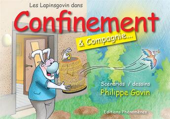 Couverture du livre « Les Lapinsgovin T.4 ; confinement & compagnie... » de Philippe Govin aux éditions Phenomenes