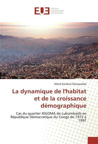 Couverture du livre « La dynamique de l'habitat et de la croissance demographique » de Mutayomba D K. aux éditions Editions Universitaires Europeennes