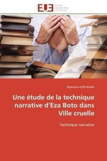 Couverture du livre « Une etude de la technique narrative d'eza boto dans ville cruelle » de Mawuloe Koffi Kodah aux éditions Editions Universitaires Europeennes