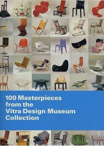Couverture du livre « 100 masterpieces from the vitra design museum collection » de  aux éditions Vitra Design